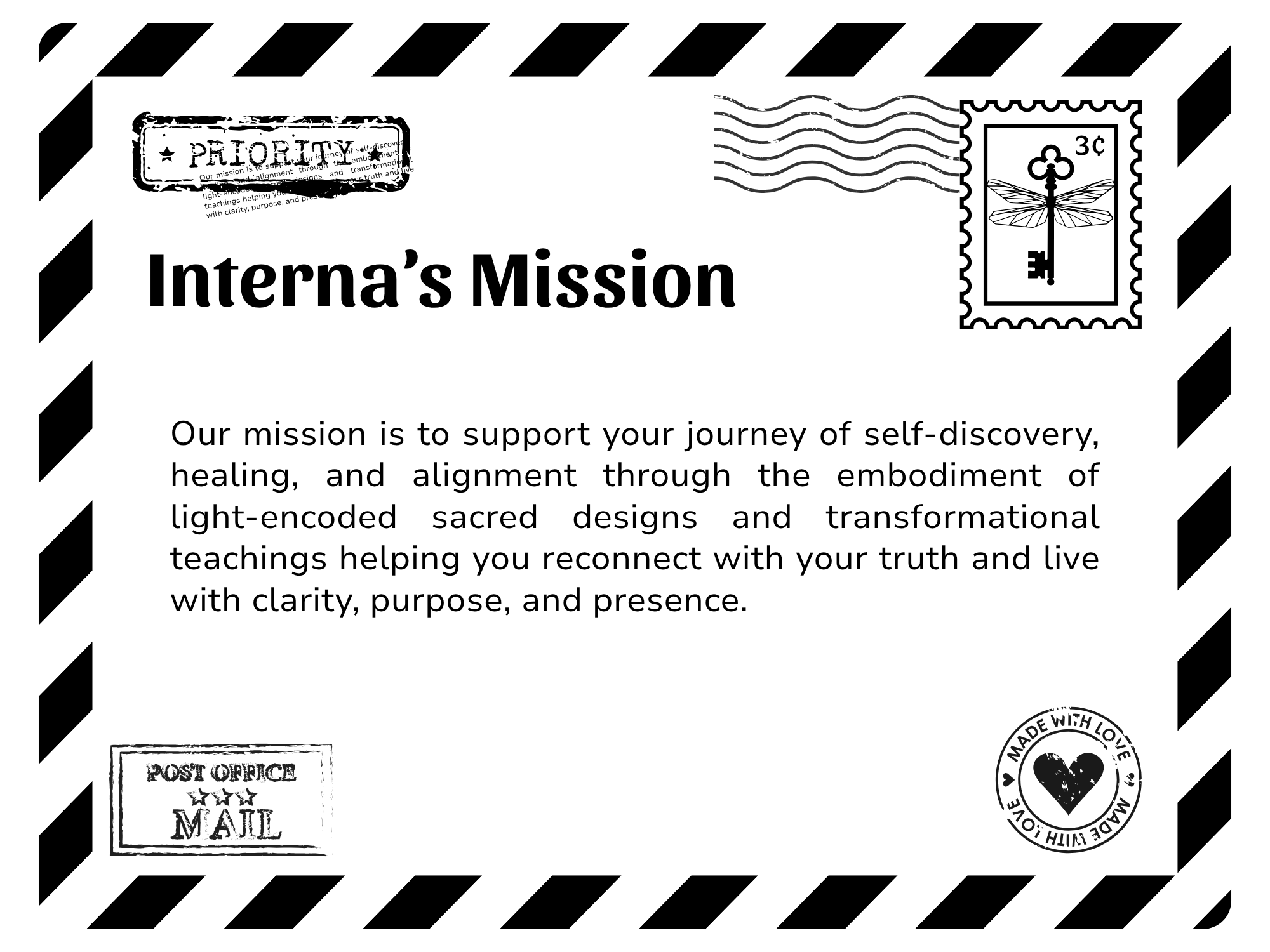 Interna's Mission: Our mission is to support your journey of self-discovery, healing, and alignment through the embodiment of light-encoded sacred designs and transformational teachings helping you reconnect with your truth and live with clarity.
