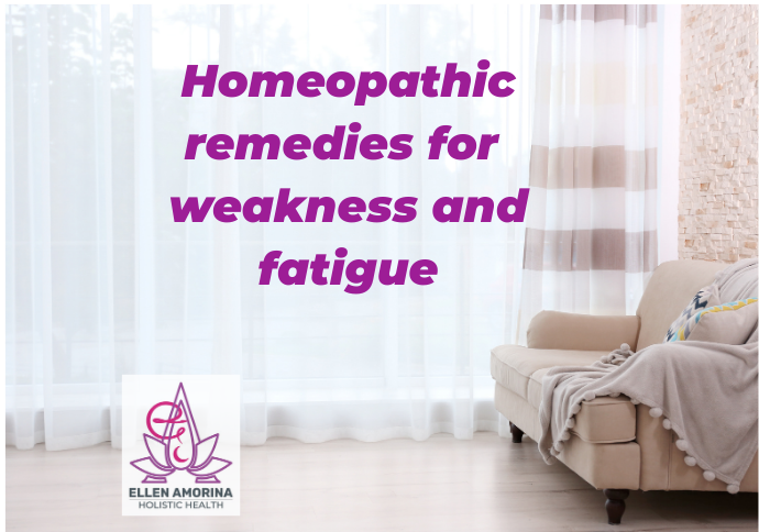 Homeopathic remedies for weakness and fatigue 
