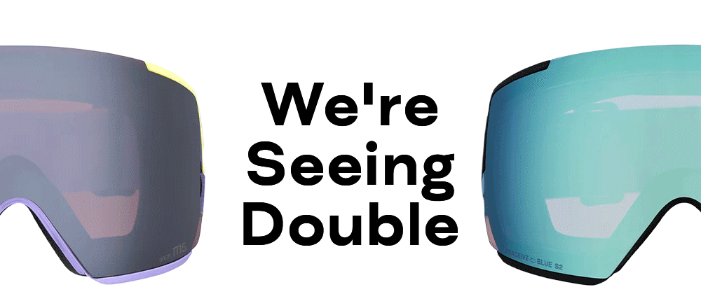 Image of two pairs of snow or ski goggles with the text "We're Seeing Double" between them.