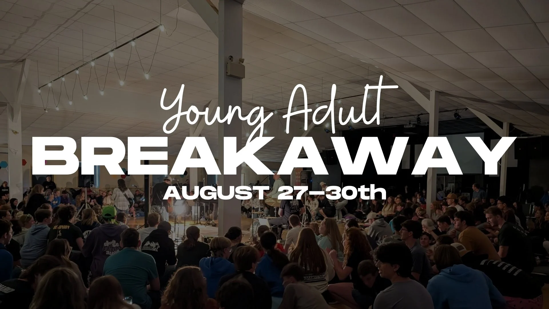 A NextGen large audience gathered at Emmanuel Convention Centre, connecting with God and others. The text says 'Young Adult Breakaway' is scheduled for August 27-30th.