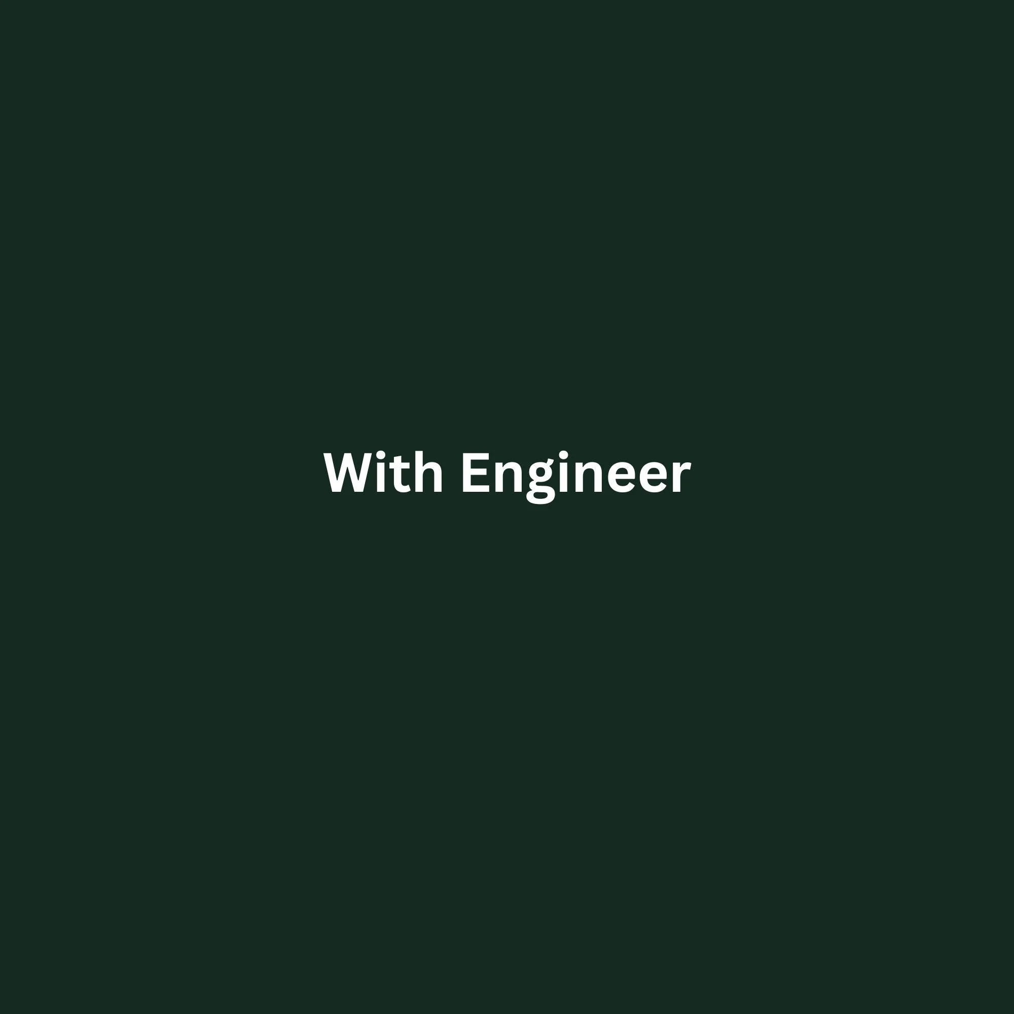 Without Engineer