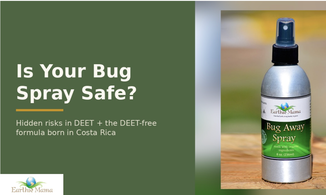 Is Your Bug Spray Safe? Hidden Risks + What I Use Instead (Born in the Jungles of Costa Rica)