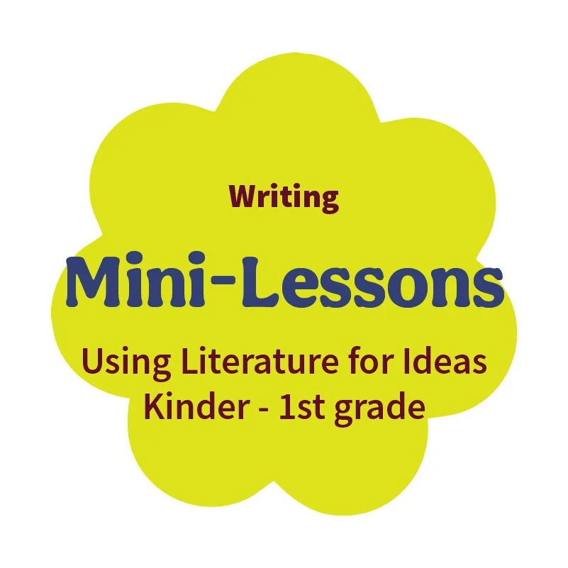 Mini-Lessons: Using Literature For Ideas K-1