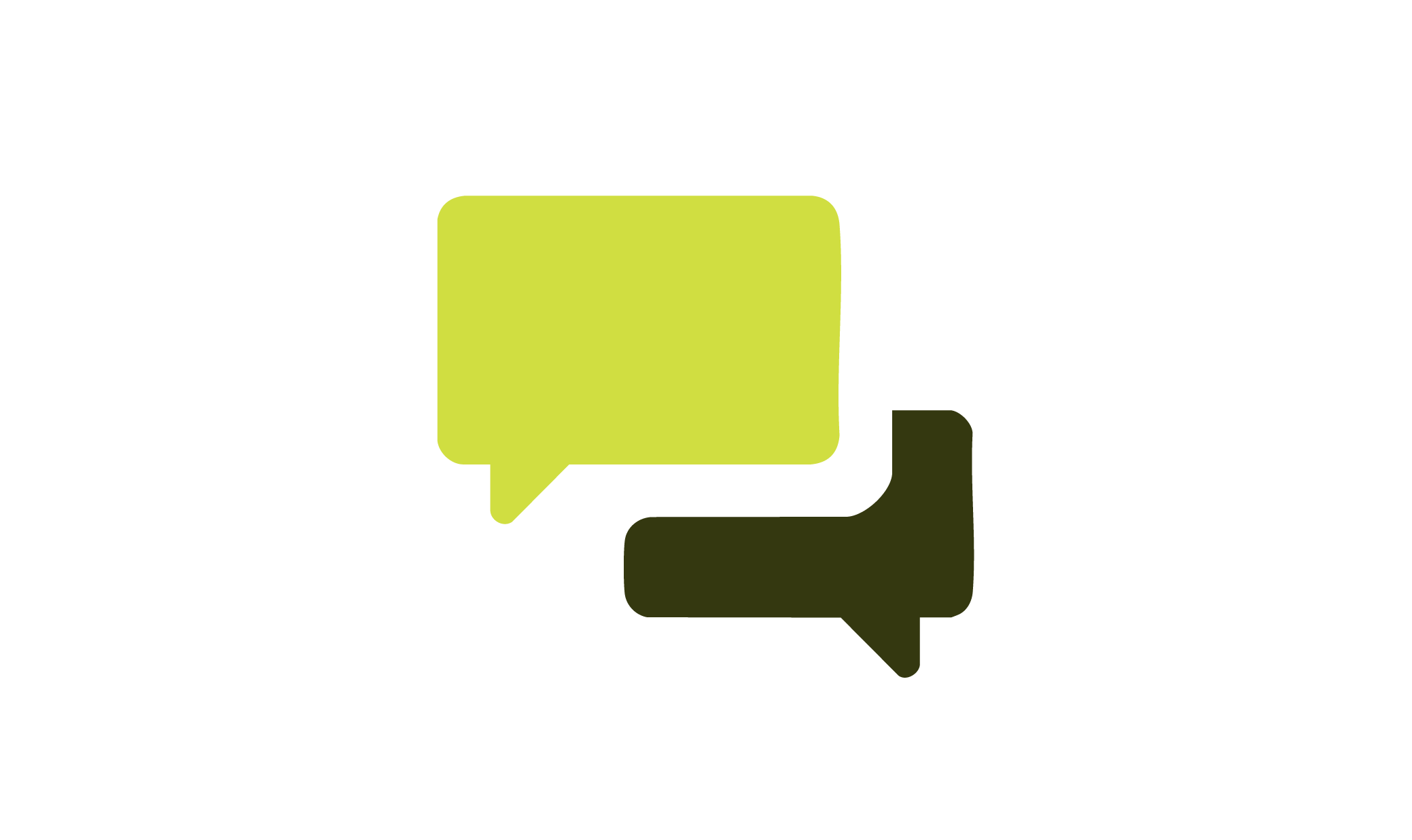 Two speech bubbles, one green and one dark green, overlapping each other, with black text above and below the bubbles.