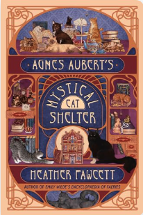Book Club: Agnes Aubert’s Mystical Cat Shelter by Heather Fawcett