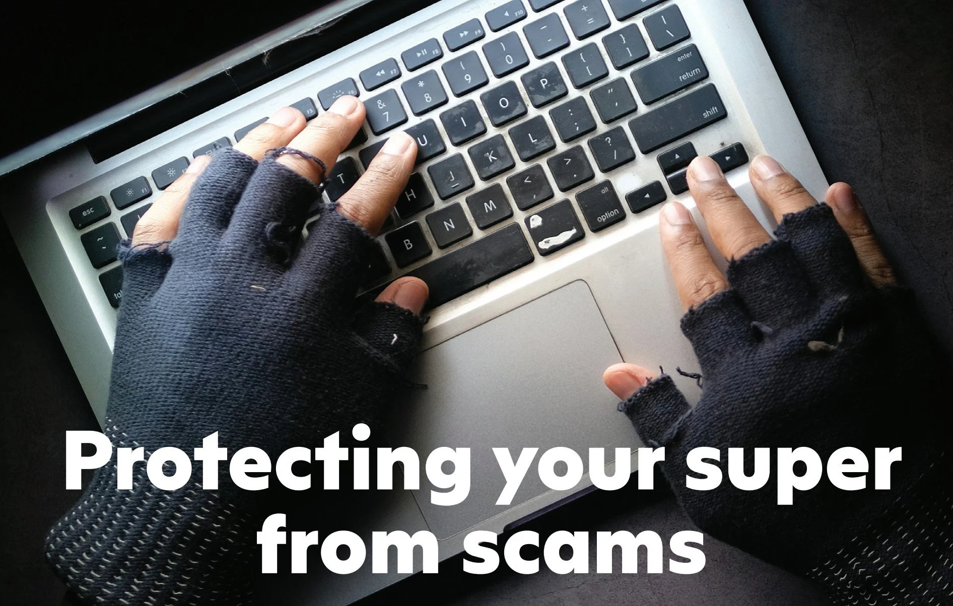 Protecting your super from scams