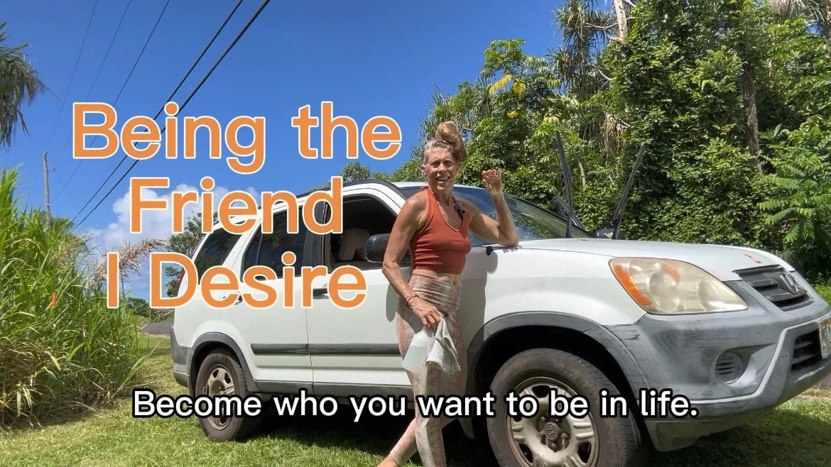 Being the Friend I Desire