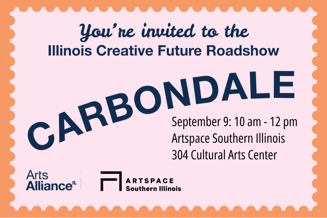 Arts Alliance Illinois Creative Future Roadshow