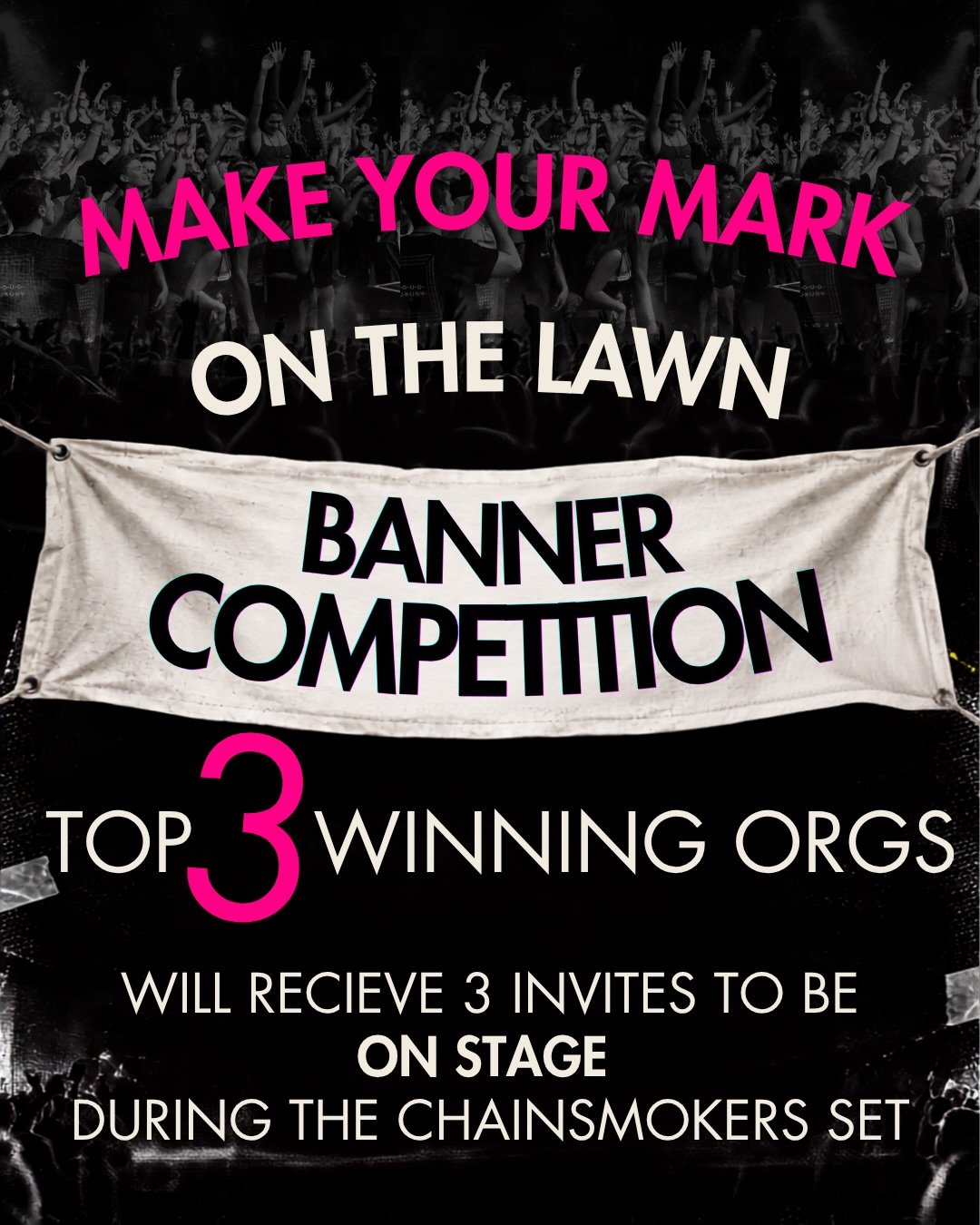 WANT TO BE ON STAGE FOR THE CHAINSMOKERS SET? get your org together because this is your chance ⭐️

The Banner Competition is open to every Vandy campus organization. Create a banner that shows off your org&rsquo;s personality, love for the show, and