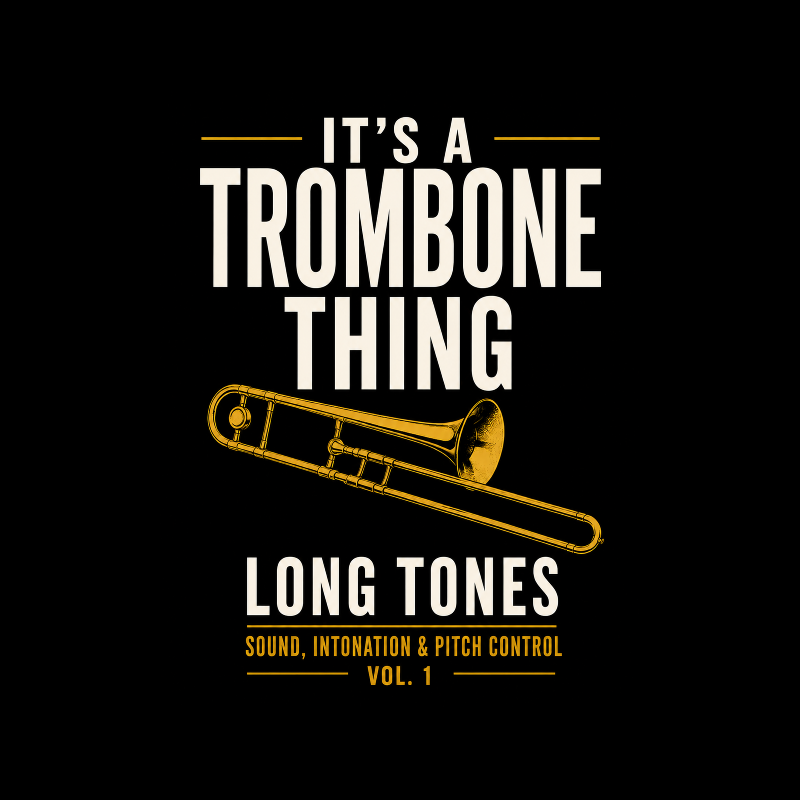 It’s a Trombone Thing — Long Tones Vol. 1