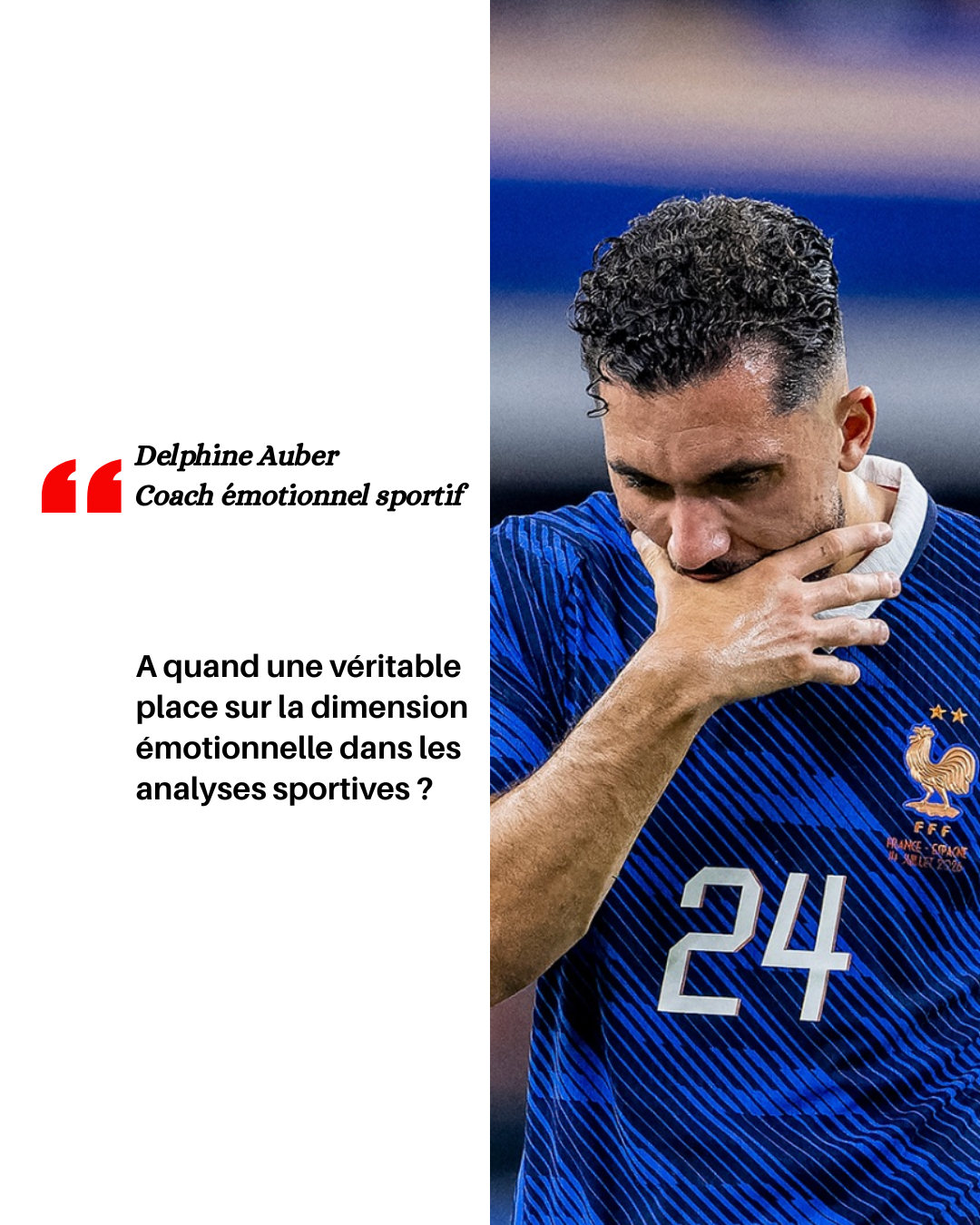 Rayan Cherki, joueur de l'équipe de France de football lors de la demi-finale de la coupe du monde 2026. Delphine AUBER, coach émotionnel sportif questionne :  "A quand une véritable place sur la dimension émotionnelle dans les analyses sportives ?"