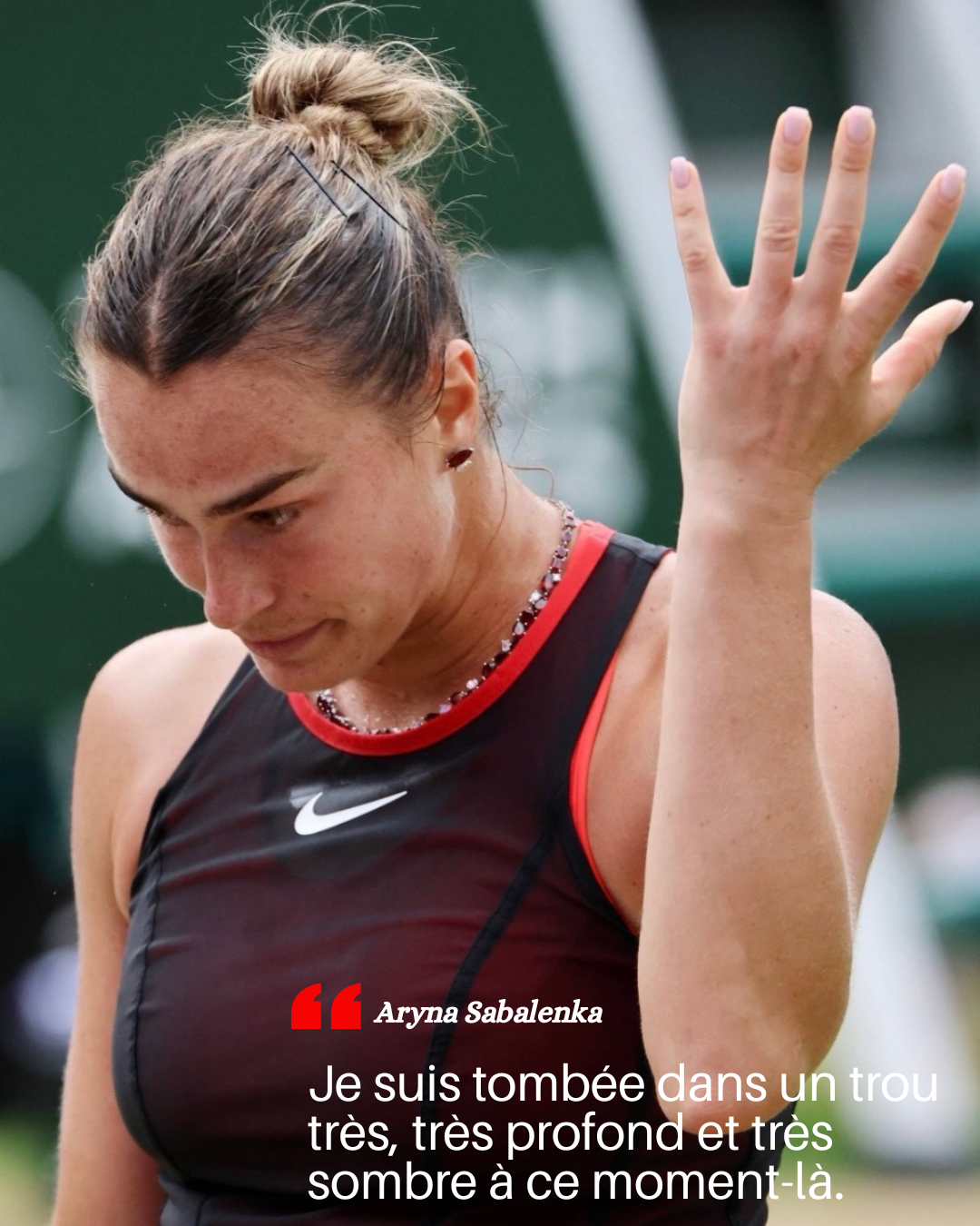 Aryna Sabalenka, n°1 mondial de tennis lors de la demi-finale Roland-Garros 2026 en détresse émotionnelle "Je suis tombée dans un trou très, très profond et très sombre à ce moment-là"