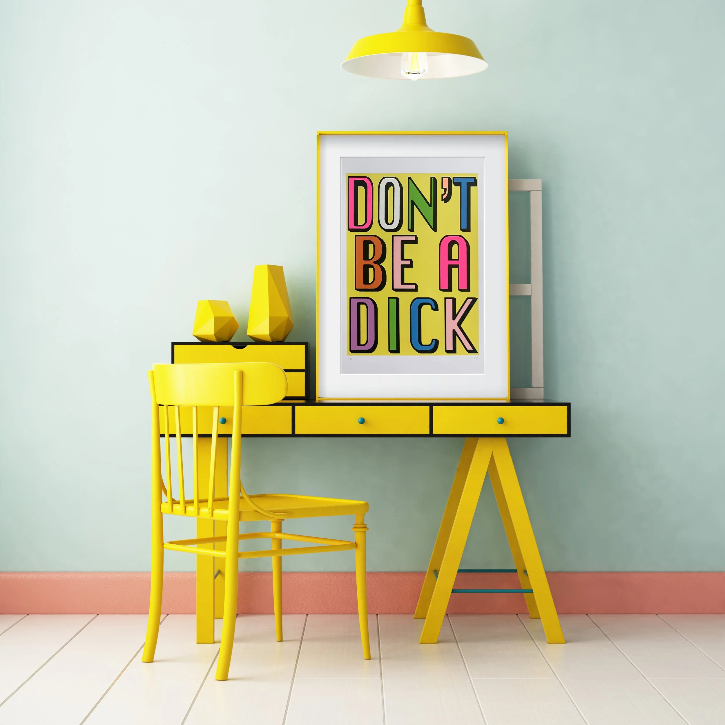 Don't Be a Dick | Screen Print | MASSIVE DICK SIZE
