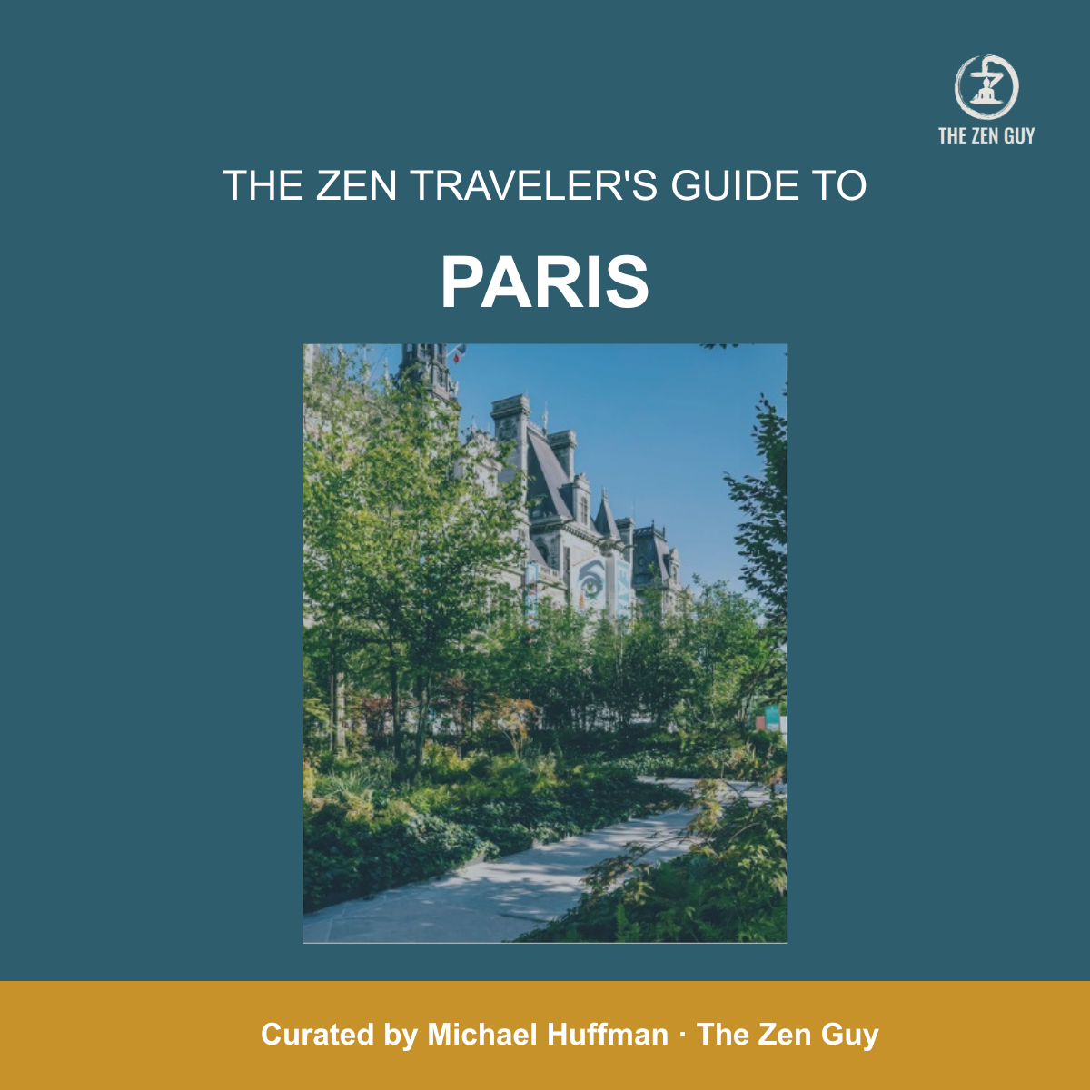 The Zen Traveler's Guide to Paris
