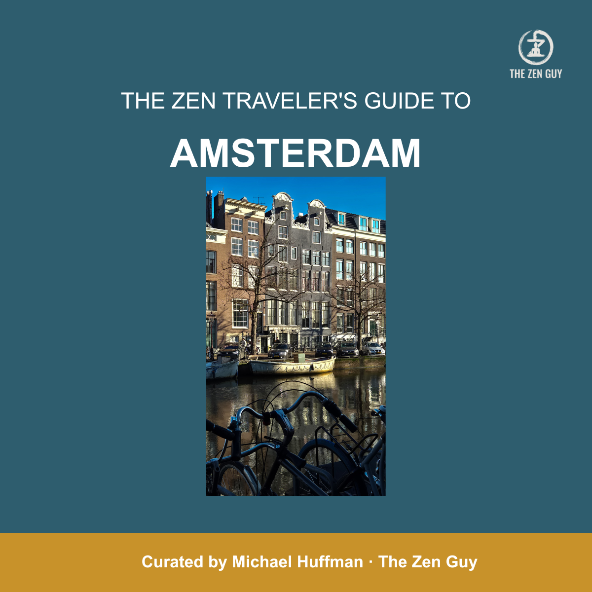 The Zen Traveler's Guide to Amsterdam