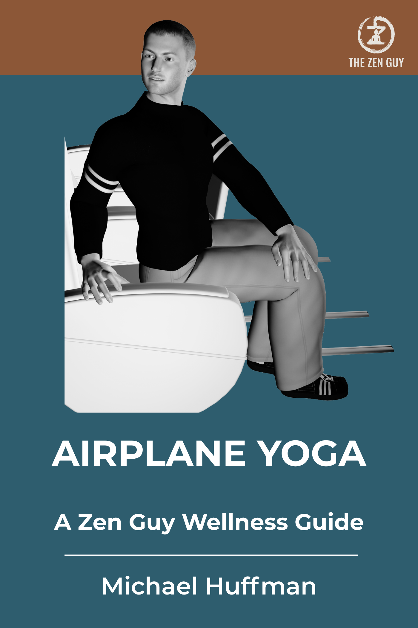 Airplane Yoga — A Zen Guy Wellness Guide by Michael Huffman