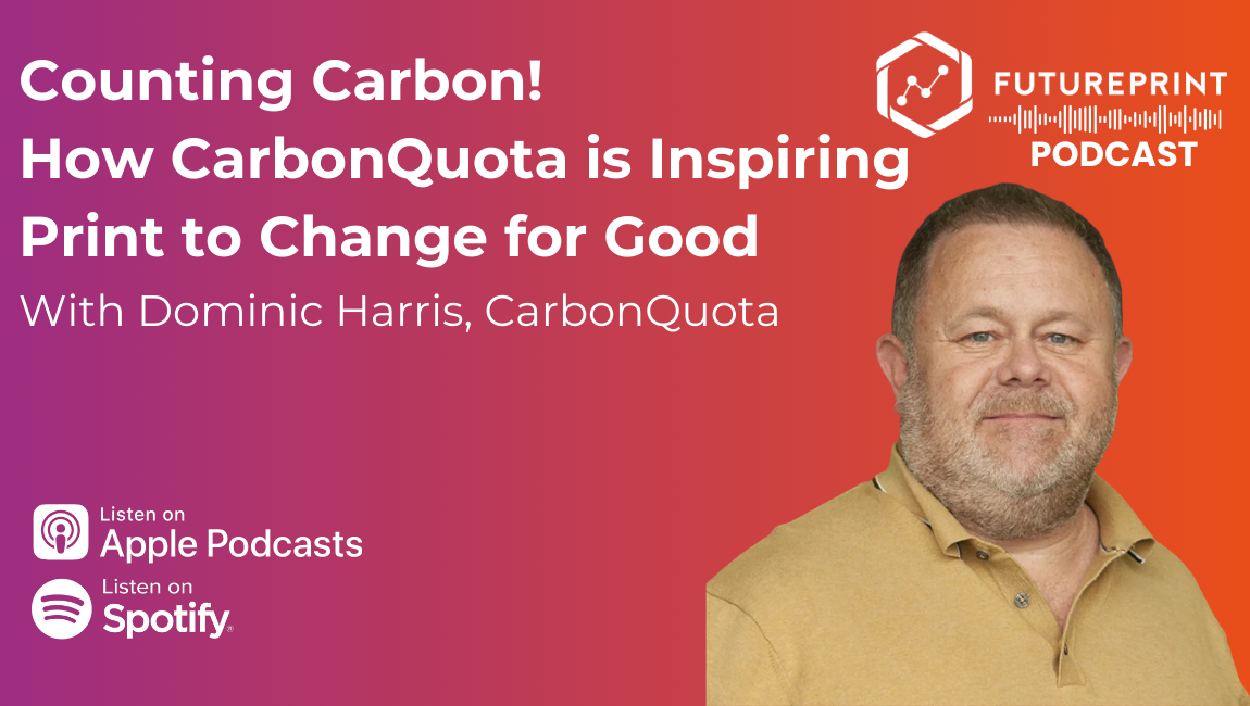Episode 268 - Counting Carbon: How CarbonQuota is Inspiring Print to Confront its Emissions