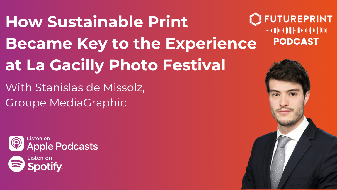 Episode 341 - How Sustainable (Wide-Format) Print Became Key to the Experience at La Gacilly Photo Festival