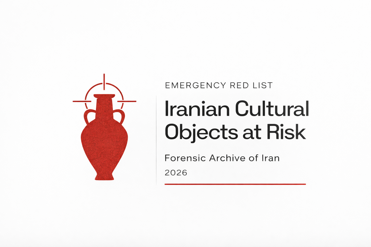 Emergency Red List of Iranian Cultural Objects at Risk developed by the Forensic Archive of Iran identifying categories of heritage objects vulnerable to looting and trafficking during conflict
