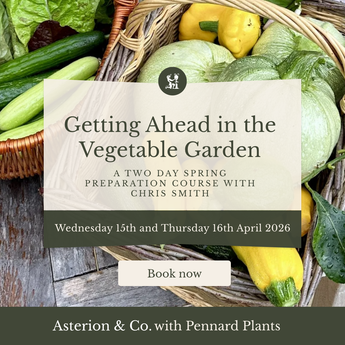 Getting Ahead in the Vegetable Garden: A Two-Day Spring Preparation Course. | Wednesday 15th and Thursday 16th April 2026