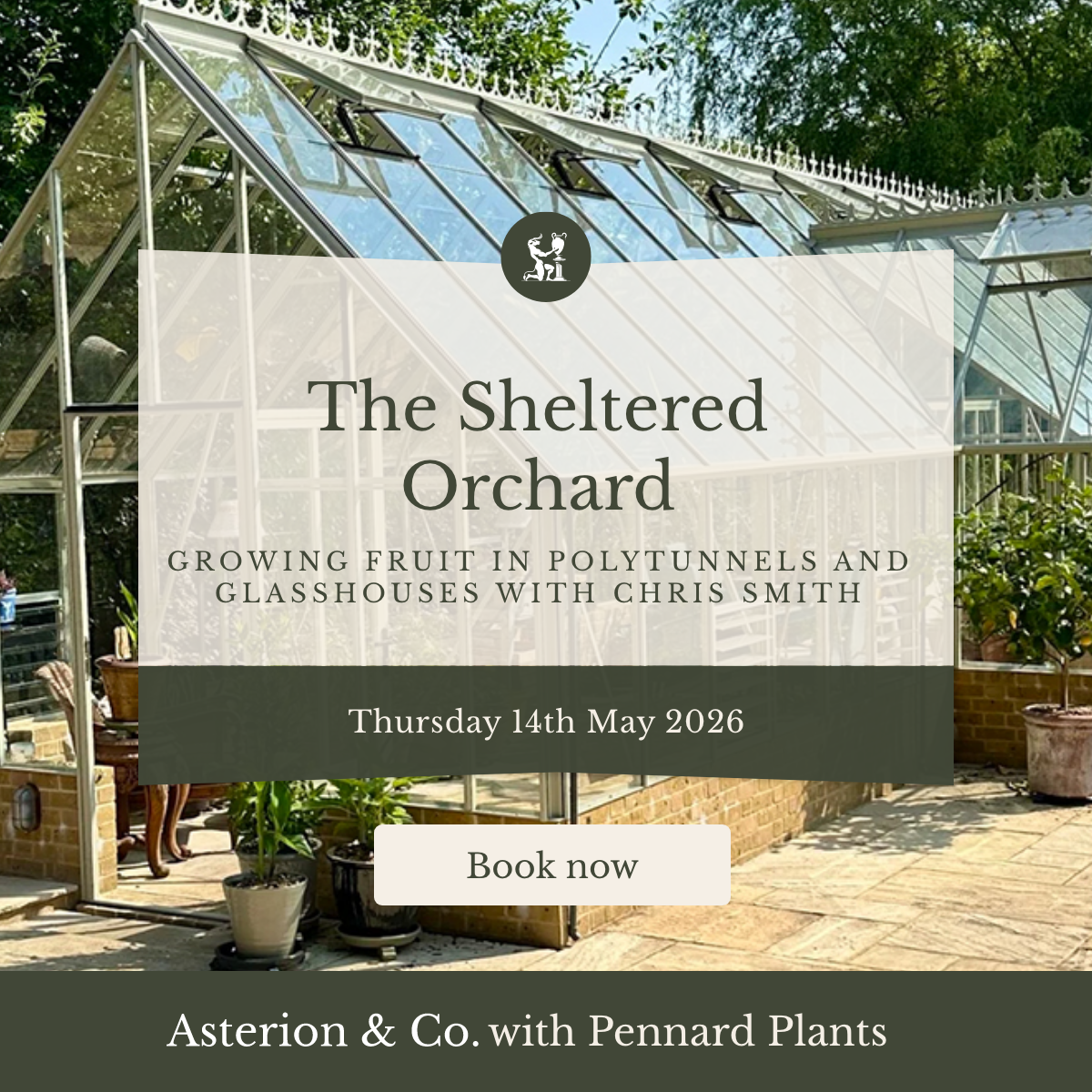 The Sheltered Orchard: Growing Fruit in Polytunnels and Glasshouses. |Thursday 14th May 2026