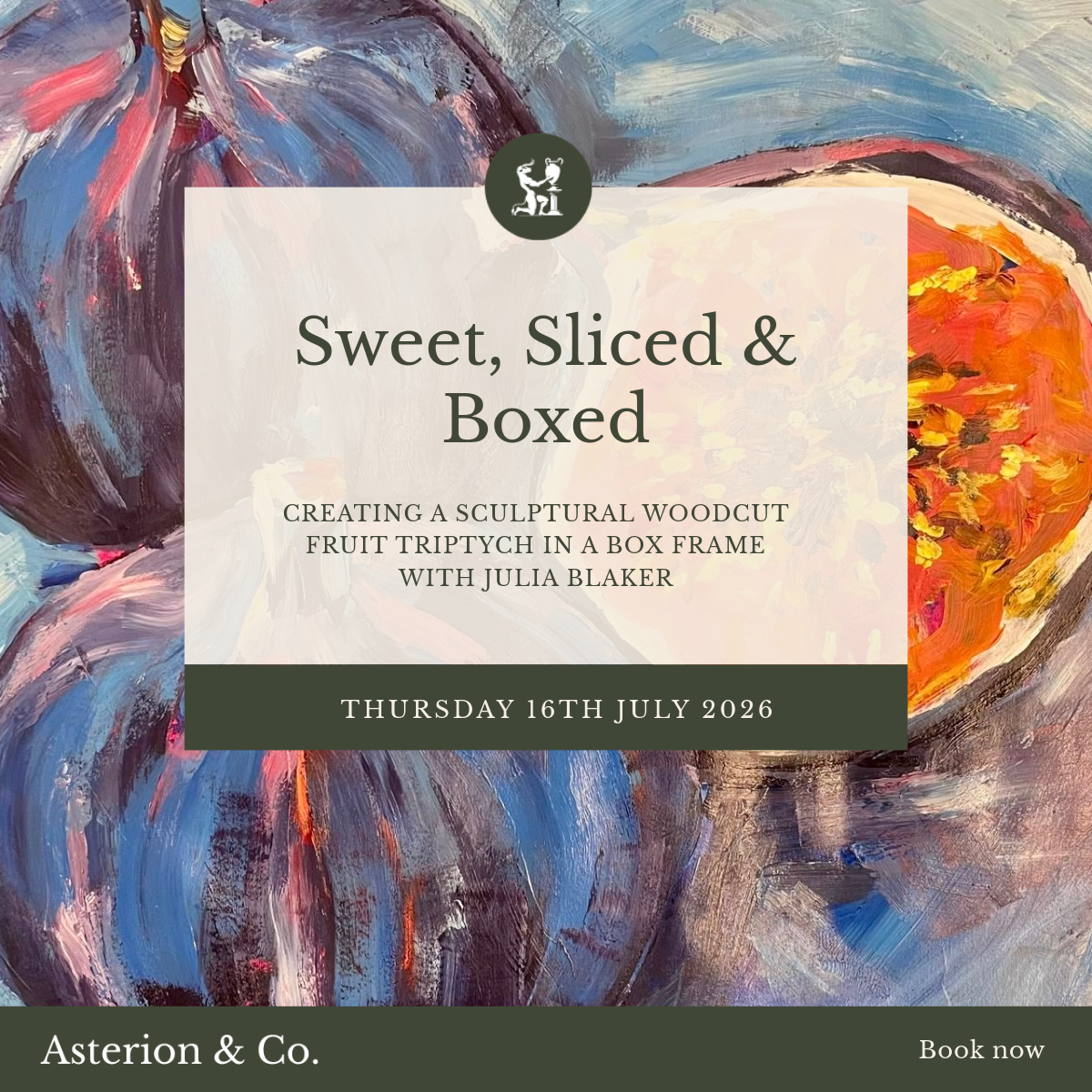 Sweet, Sliced & Boxed: Creating a Sculptural Woodcut Fruit Triptych in a Box Frame. | Thursday 16th July 2026