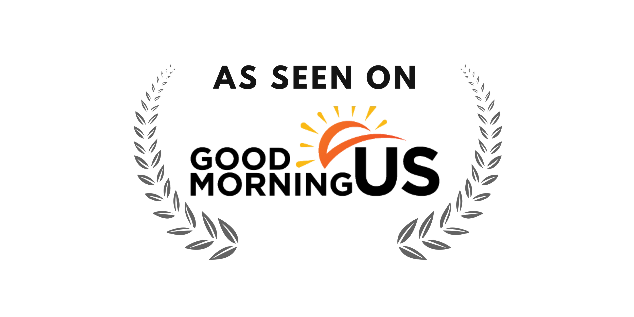 A logo featuring black text that says 'As seen on Good Morning US' with a stylized orange sunrise above the words, surrounded by a black laurel wreath.