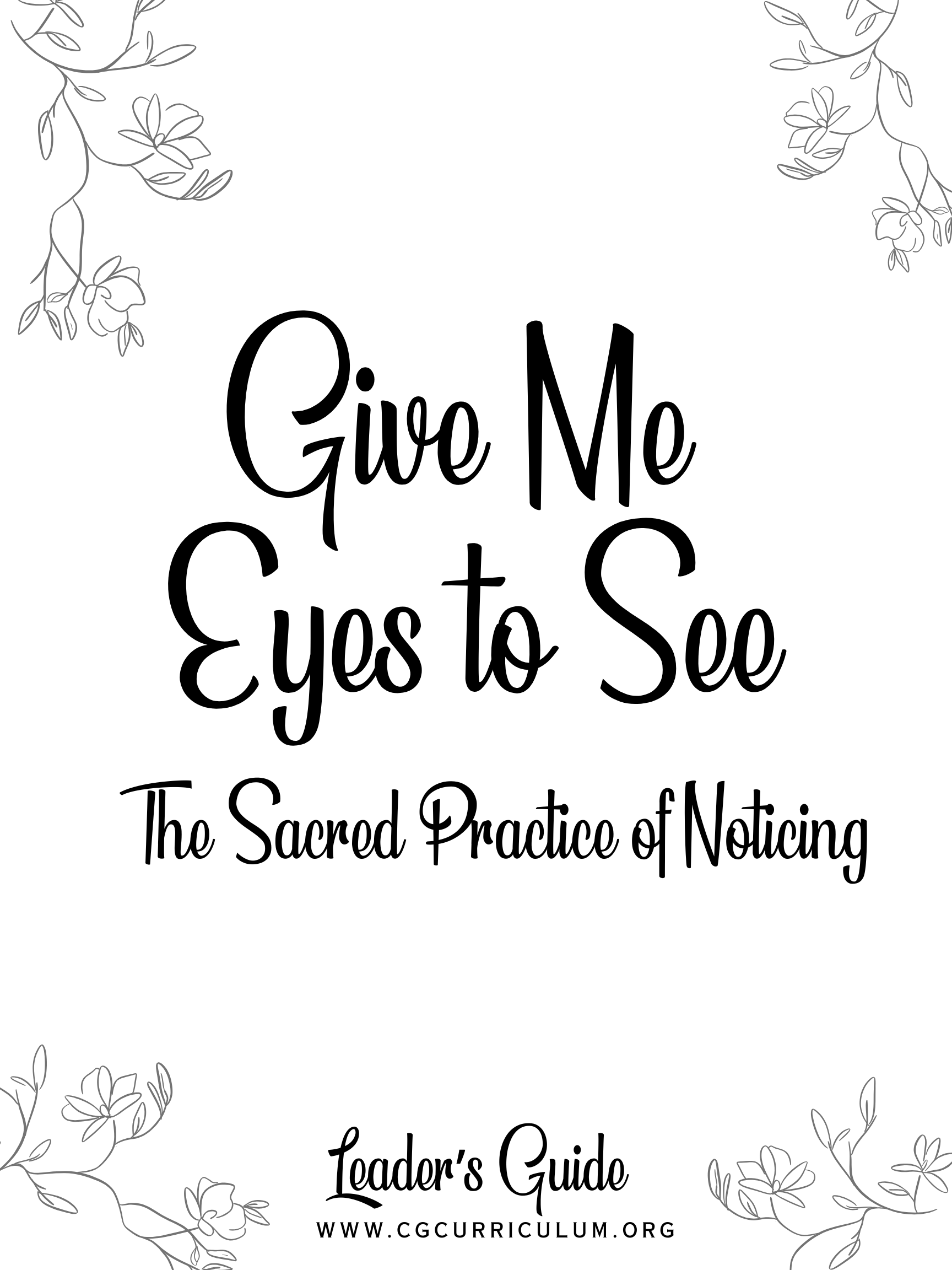 Give Me Eyes to See: Leader Guide