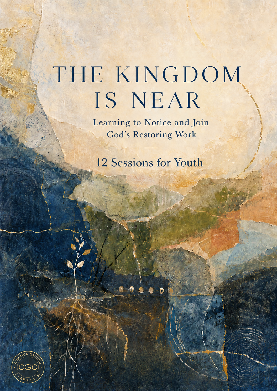 The Kingdom Of God is Near : Learning to Notice and Join God’s Restoring Work