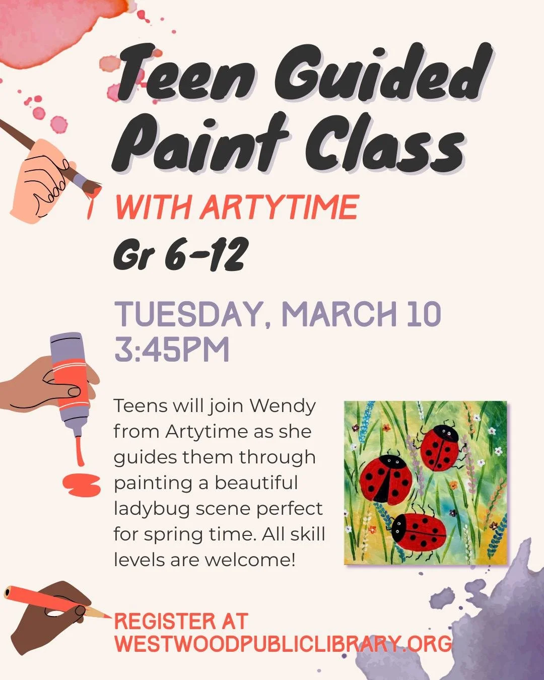 Join Wendy from Artytime as she guides teens through painting a beautiful ladybug scene perfect for spring time. All skill levels are welcome! (Gr 6-12)

🗓️ Tuesday, March 10
🕒️ 3:45pm