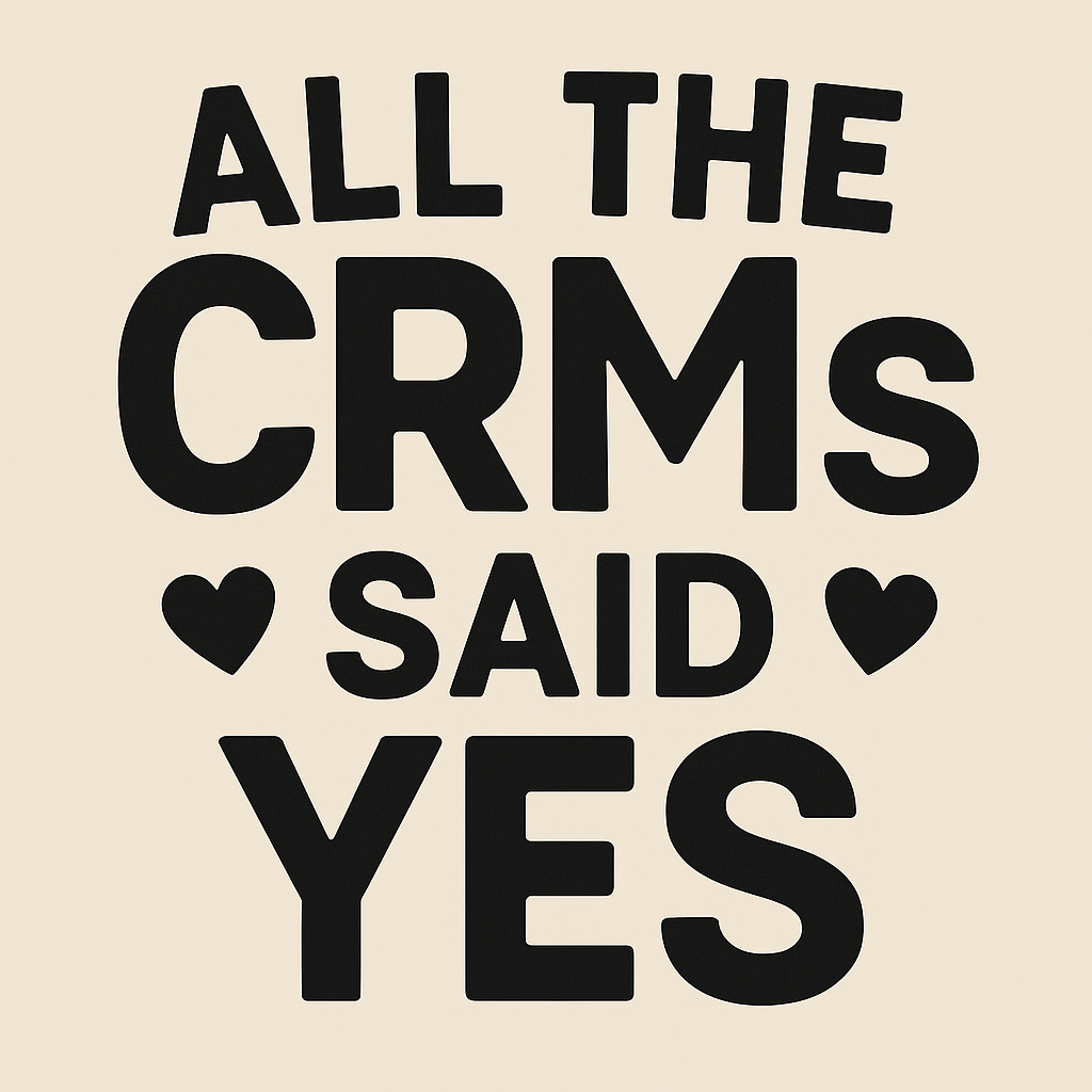 All the CRMs Said Yes
