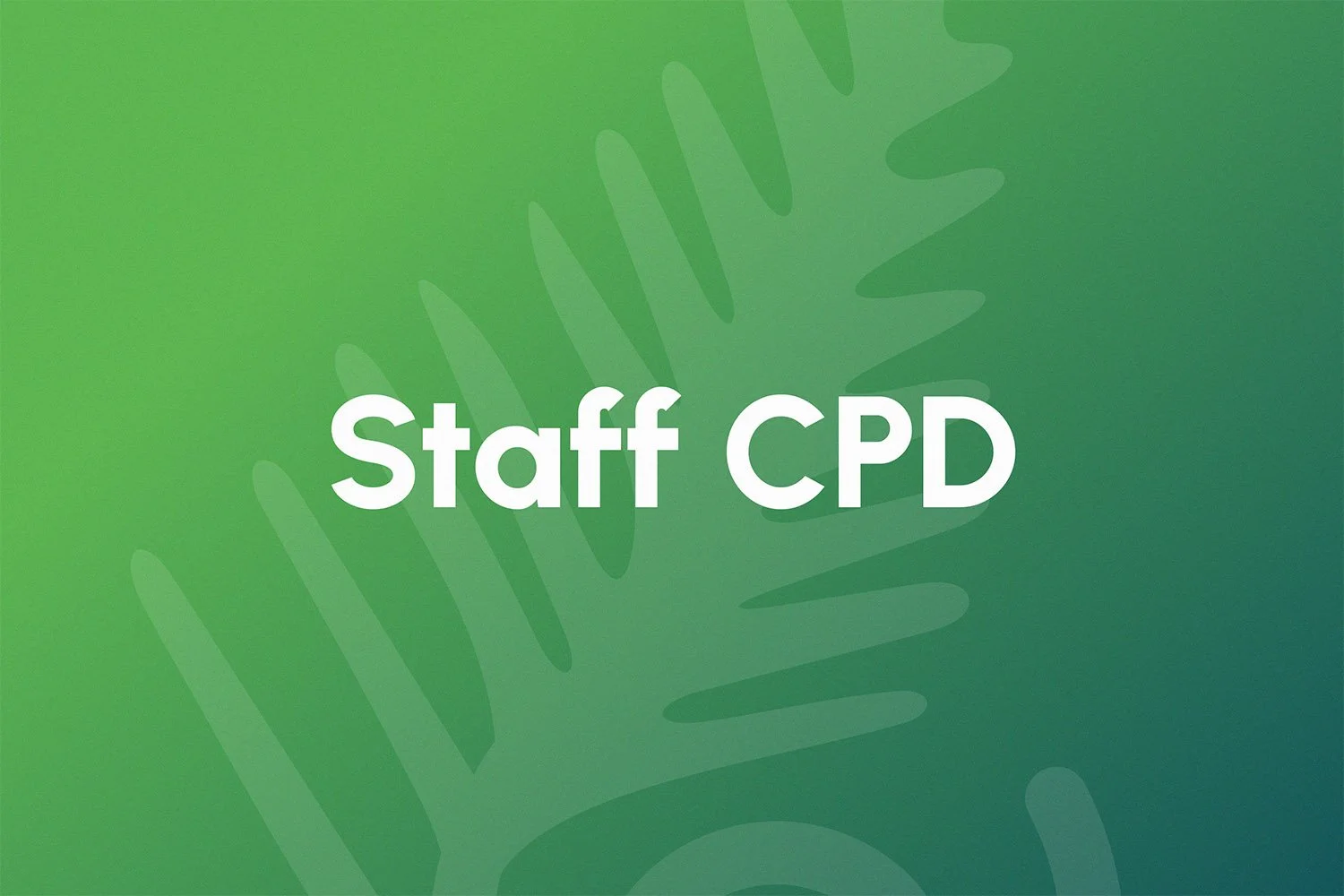 Green gradient background with the text "Staff CPD" in white, and a faint leafy pattern.