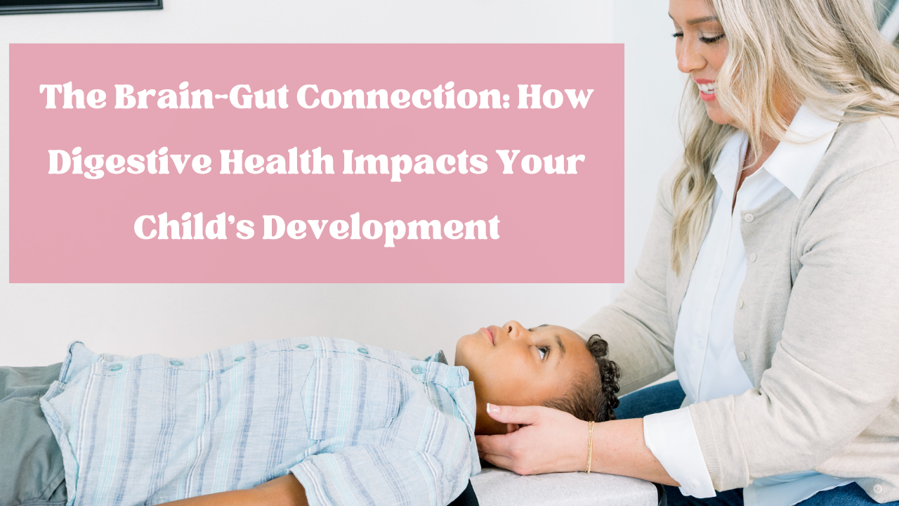 The Brain-Gut Connection: How Digestive Health Impacts Your Child's Development
