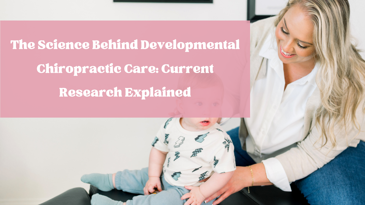 The Science Behind Developmental Chiropractic Care: Current Research Explained