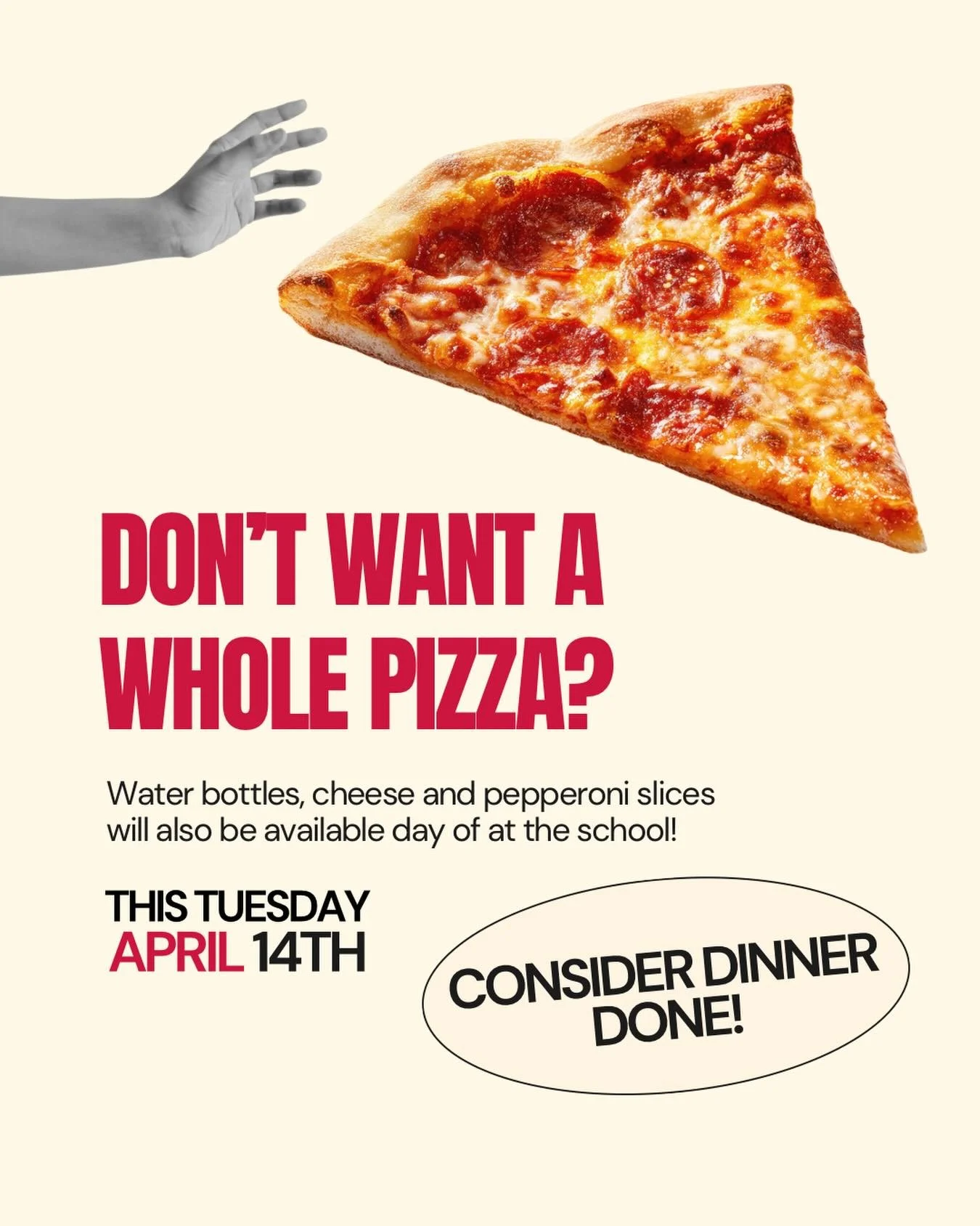 The preorder form is just for whole pizzas but if that&rsquo;s more than you need, that&rsquo;s ok! We will have cheese and pepperoni slices at the school available for purchase the day of! Water bottles will also be available to purchase. We look fo