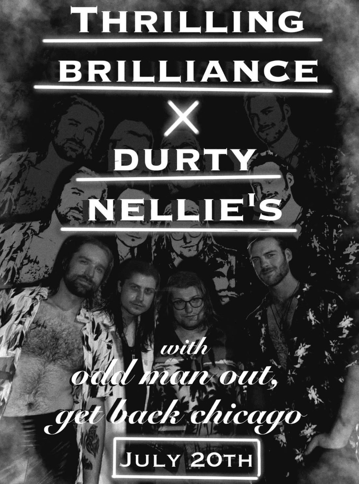 Black and white promotional poster for a live music event featuring the bands 'Thrilling Brilliance' and 'Durty Nellie's,' scheduled for July 20th, with the tagline 'with odd man out, get back Chicago.' The poster includes images of band members.