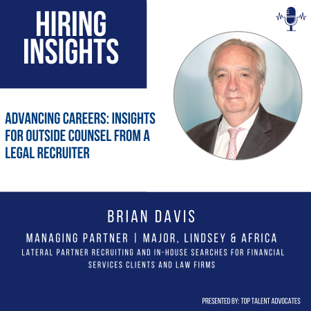 Brian Davis | Advancing Careers: Insights for Outside Counsel From a Legal Recruiter  