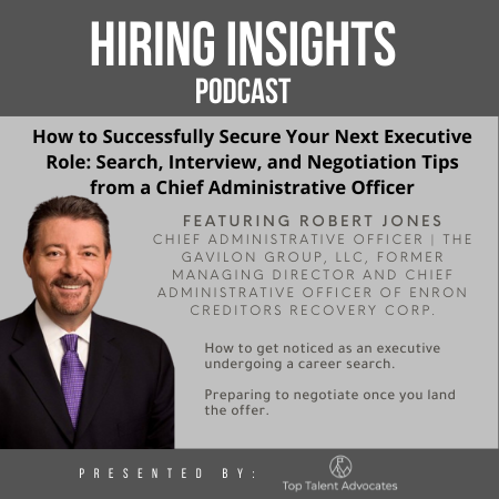 Robert Jones | How to Successfully Secure Your Next Executive Role: Search, Interview, and Negotiation Tips from a Chief Administrative Officer