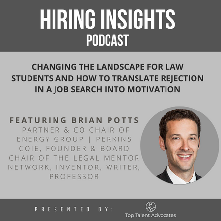 Brian Potts | Changing the Landscape for Law Students and How To Translate Rejection in a Job Search Into Motivation