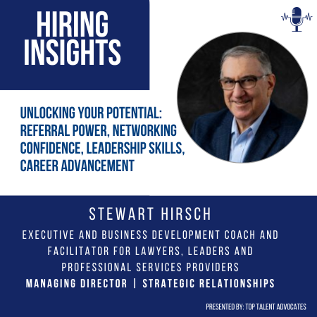 Stewart Hirsch | Unlocking Your Potential: Referral Power, Networking Confidence, Leadership Skills, Career Advancement