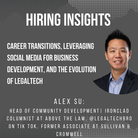 Alex Su | Career Transitions, Leveraging Social Media for Business Development, and the Evolution of LegalTech