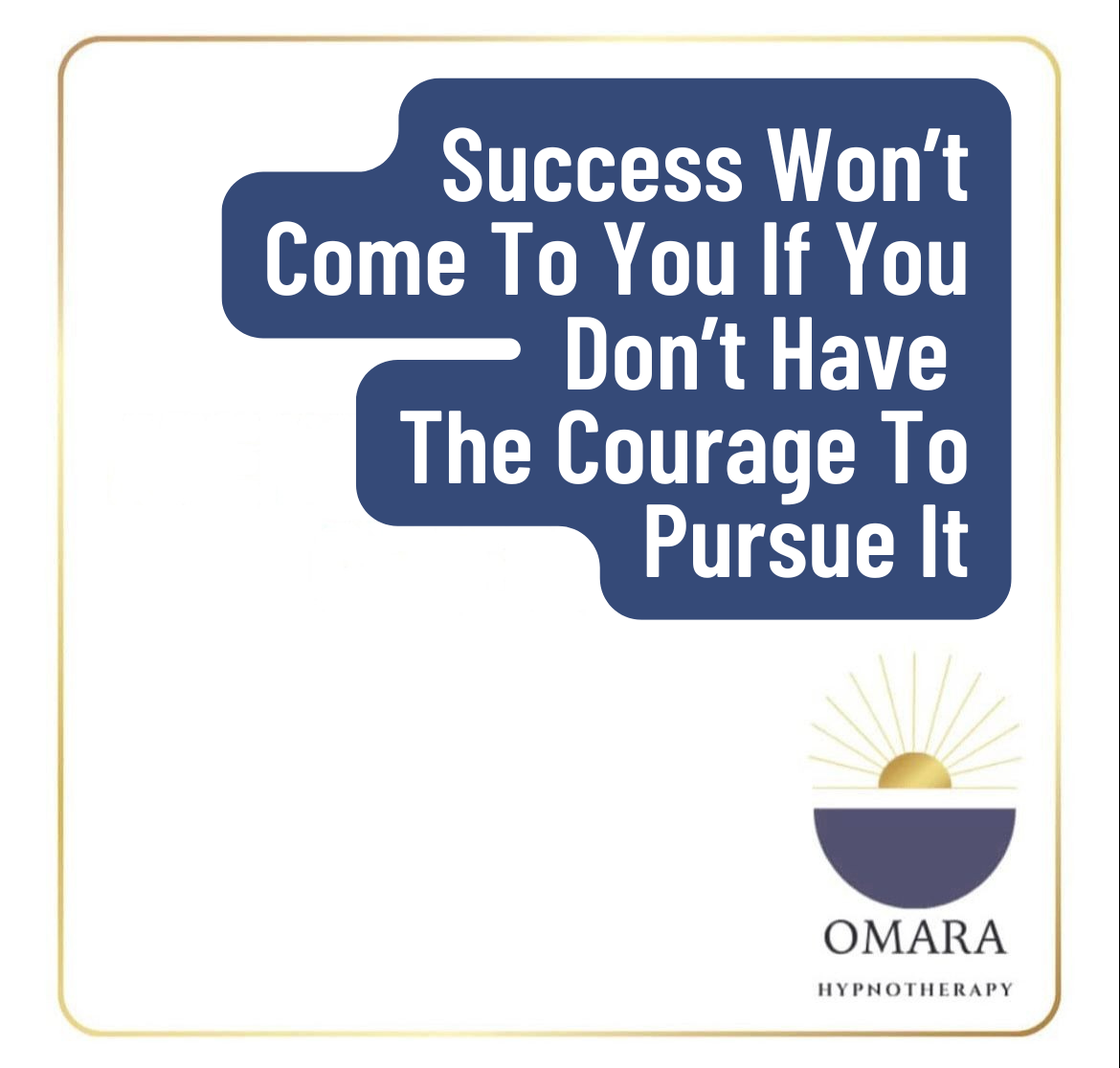 Success Won’t Come To You