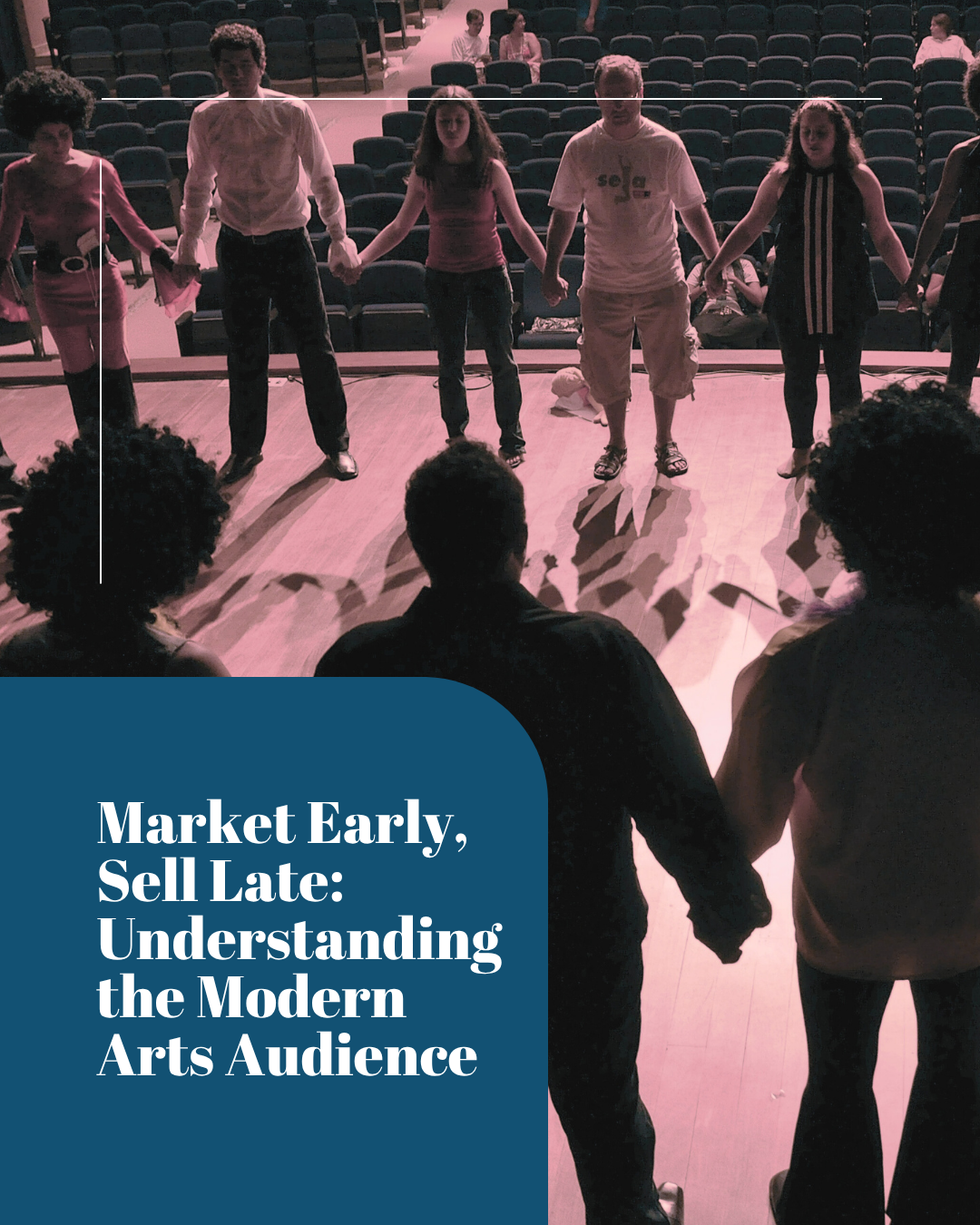 Market Early, Sell Late: Understanding the Modern Arts Audience