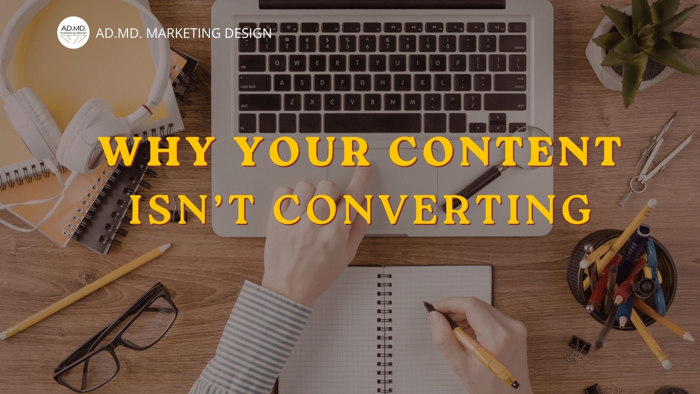Why Your Content Isn’t Converting (And How to Fix It)
