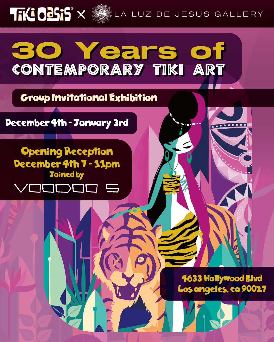 Event poster celebrating 30 years of contemporary Tiki art with a colorful illustrated woman with a tiger-striped outfit and a tiger, set against a vibrant artistic background. It includes details for an exhibition from December 4th to January 3rd at La Luz de Jesus Gallery in Los Angeles, with an opening reception on December 4th from 7-11 pm.