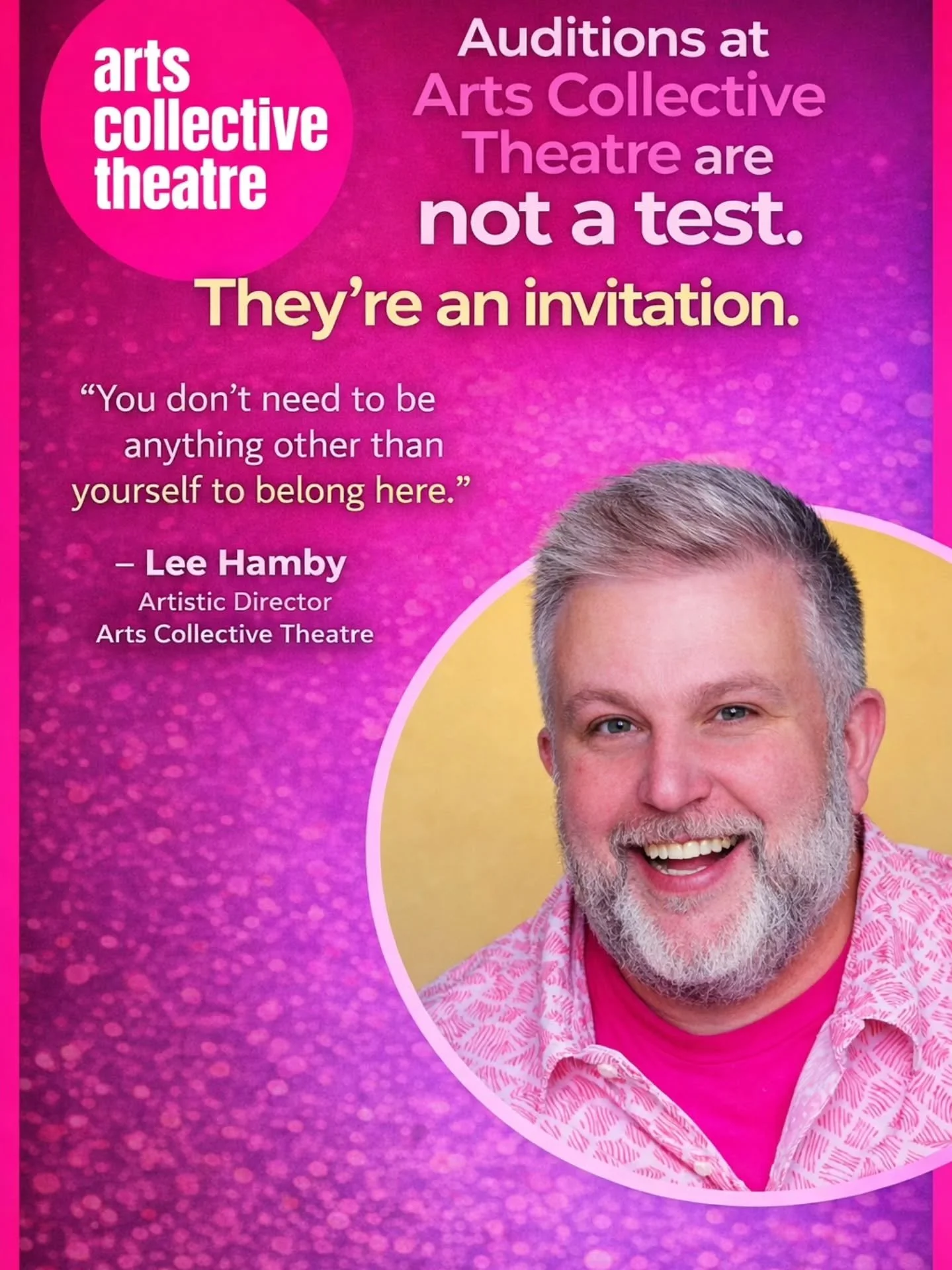 A Note from Artistic Director Lee Hamby

Auditions at Arts Collective Theatre are not a test. They&rsquo;re an invitation.

You don&rsquo;t need to prove your worth, fit a type, or show us perfection. We&rsquo;re casting people, not r&eacute;sum&eacu
