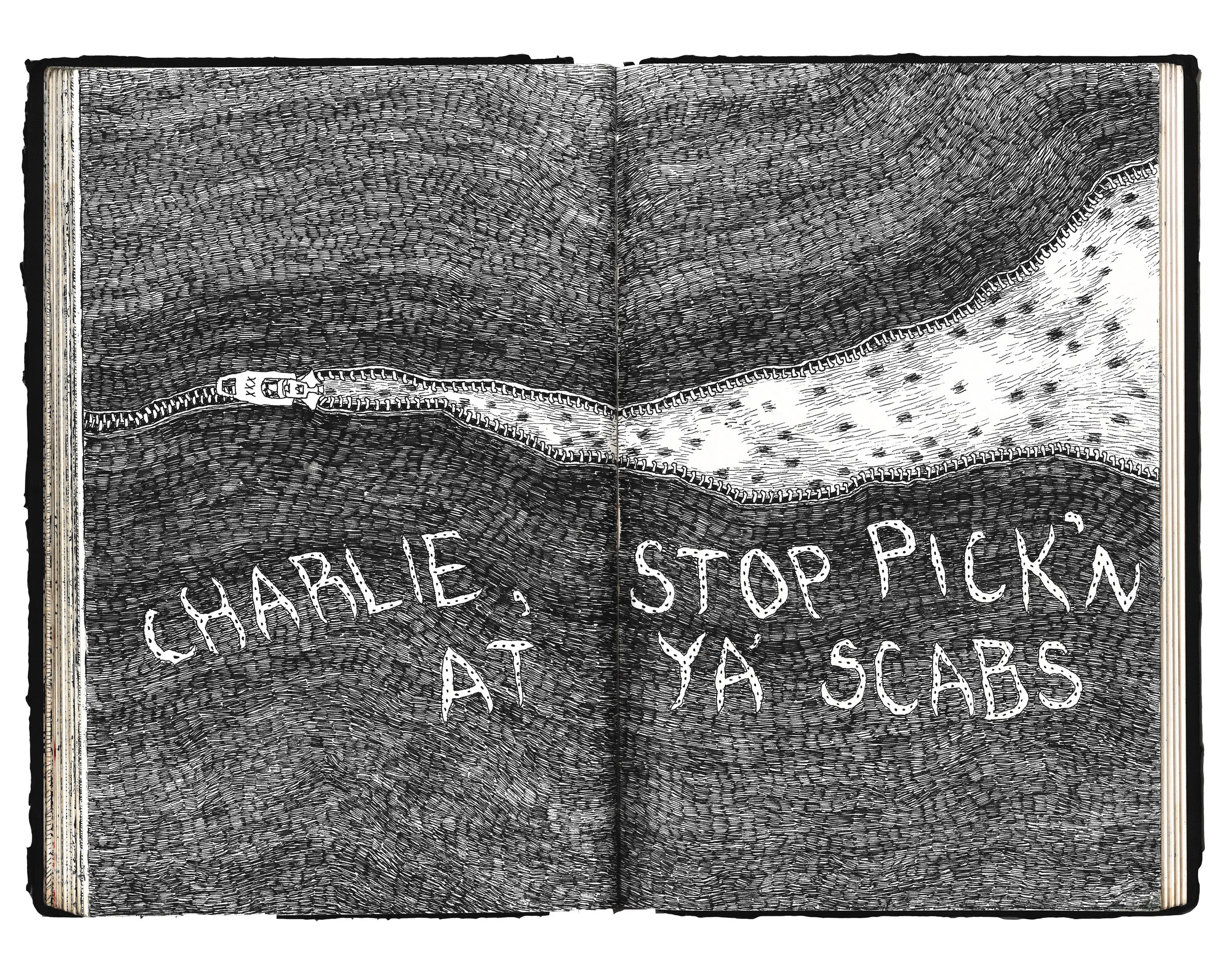 "Charlie, Stop Pick'n at Ya Scabs"
2025
Ink on Paper
8.5 x 11 in