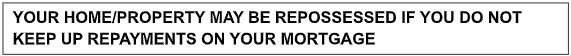 A warning notice about potential repossession of property if mortgage payments are not kept up.