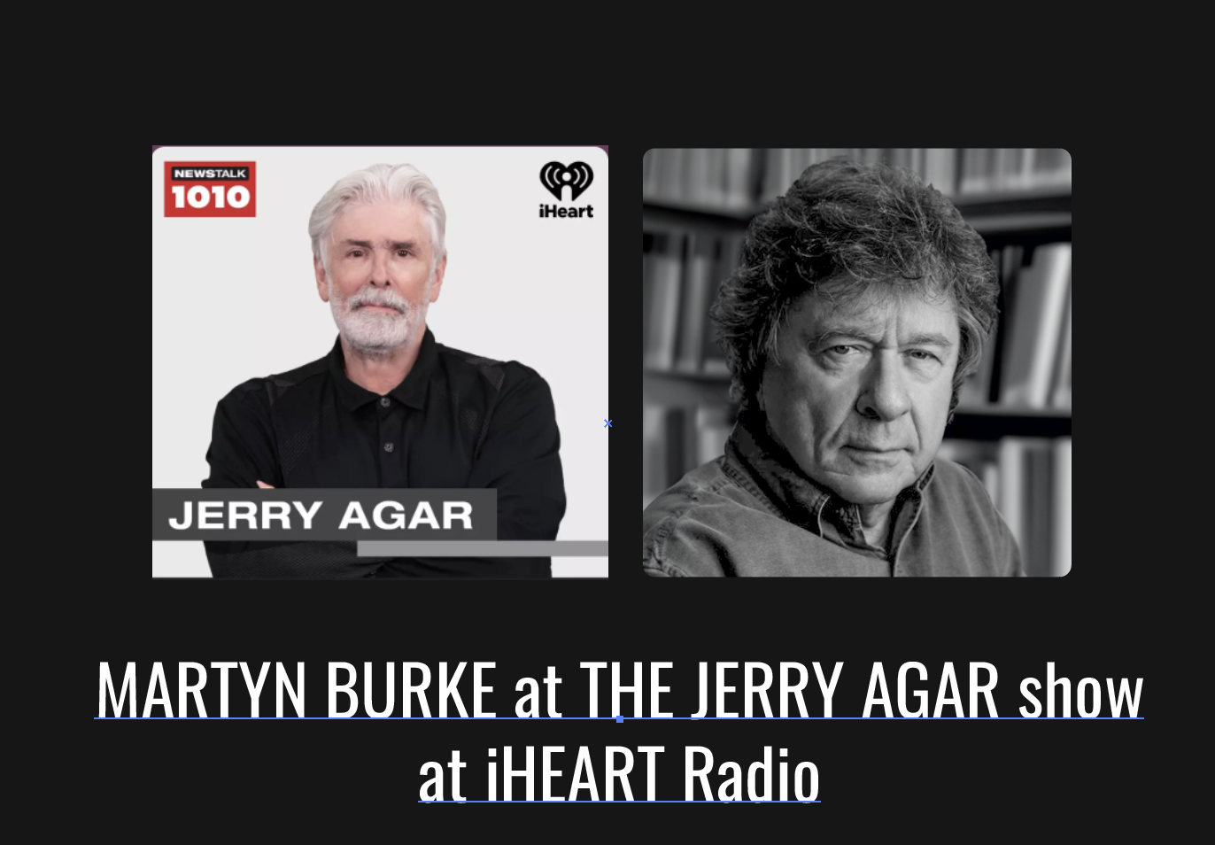 Jerry Agar and Martyn Burke with text below saying Martyn Burke at The Jerry Agar Show at iHeart Radio