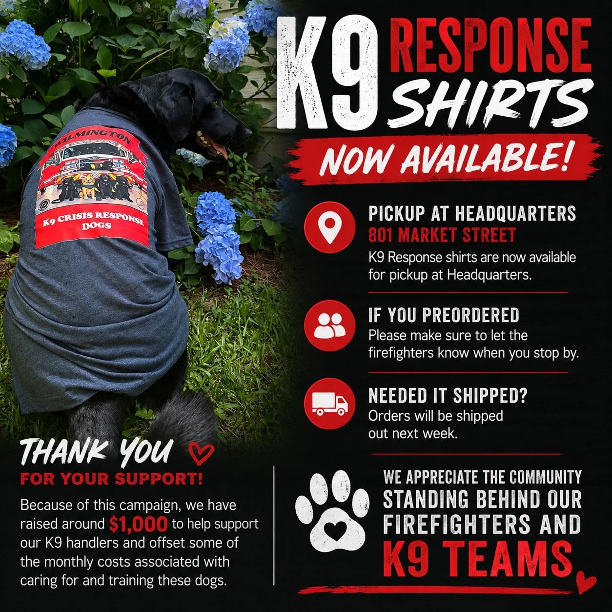 🐾 K9 Crisis Response shirts will be ready for pickup tomorrow! 🐾

Pickup will be available at Headquarters:
📍 801 Market Street
$25 each with proceeds going to our K9 Crisis Response team!

If you preordered, please let the firefighters know when 